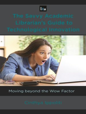 cover image of The Savvy Academic Librarian's Guide to Technological Innovation